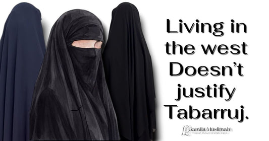 Living in the west doesn't allow us to commit tabarruj. 